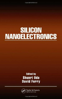 Shunri Oda, David Ferry — Silicon Nanoelectronics