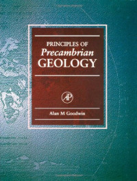 Alan M. Goodwin — Principles of Precambrian Geology
