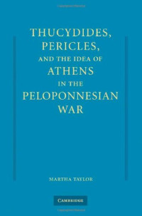 Martha Taylor — Thucydides, Pericles, and the Idea of Athens in the Peloponnesian War