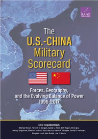Eric Heginbotham, Michael Nixon, Forrest E. Morgan, et al — The US-China Military Scorecard - Forces, Geography, and the Evolving Balance of Power 1996-2017