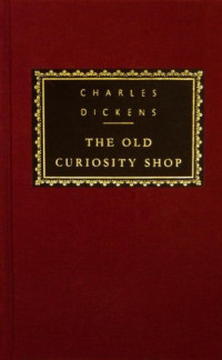 Charles Dickens — The Old Curiosity Shop (Everyman's Library)