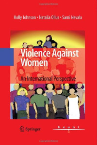Holly Johnson, Natalia Ollus, Sami Nevala — Violence Against Women: An International Perspective