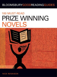 Nick Rennison — 100 Must-read Prize-Winning Novels: Discover Your Next Great Read...