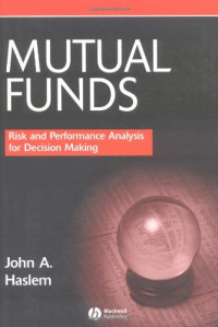 John Haslem — Mutual Funds: Risk and Performance Analysis for Decision Making