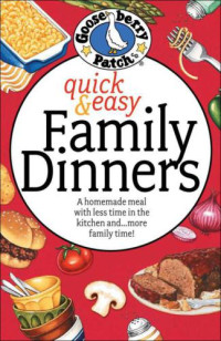 Gooseberry Patch — Quick & Easy Family Dinners Cookbook