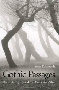 Justin D. Edwards — Gothic Passages: Racial Ambiguity and the American Gothic