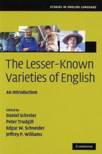 Daniel Schreier, Peter Trudgill, Edgar W. Schneider, Jeffrey P. Williams — The Lesser-Known Varieties of English: An Introduction