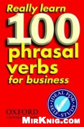 Oxford — Really learn. 100 phrasal verbs for business