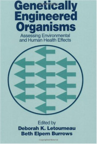 Deborah K. Letourneau, Beth Elpern Burrows — Genetically Engineered Organisms - Assessing Environmental and Human Health Effects