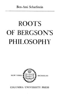 Ben-Ami Scharfstein — Roots of Bergson's Philosophy