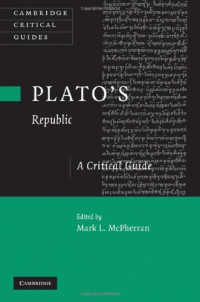 Mark L. McPherran (editor) — Plato’s ’Republic’: A Critical Guide