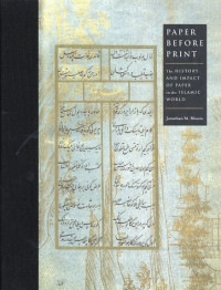Jonathan Bloom — Paper Before Print: The History and Impact of Paper in the Islamic world