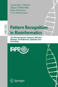Bastiaan A. van den Berg, Jurgen F. Nijkamp, Marcel J. T. Reinders, Liang Wu (auth.), Tjeerd M. H. Dijkstra, Evgeni Tsivtsivadze, Elena Marchiori, Tom Heskes (eds.) — Pattern Recognition in Bioinformatics: 5th IAPR International Conference, PRIB 2010, Nijmegen, The Netherlands, September 22-24, 2010. Proceedings