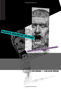 Kevin Corrigan, Elena Glazov-Corrigan — Plato's Dialectic at Play: Argument, Structure, and Myth in the Symposium