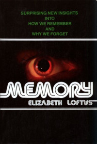 Elizabeth F Loftus — Memory, surprising new insights into how we remember and why we forget