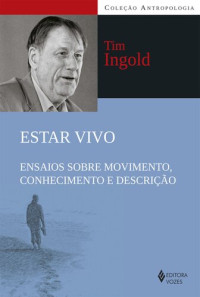 Tim Ingold — Estar vivo