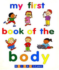 Brown Janet Allison. — My First Book of the Body