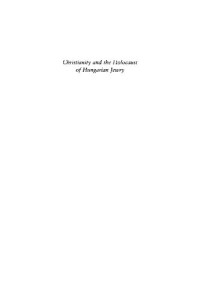 Moshe Y. Herczl — Christianity and the Holocaust of Hungarian Jewry
