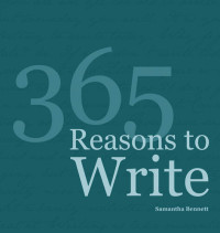 Samantha Bennett — 365 Reasons To Write