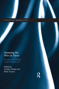 Charles Webel, Mark Tomass (eds.) — Assessing the War on Terror: Western and Middle Eastern Perspectives