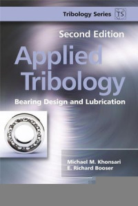 Michael M. Khonsari, E. Richard Booser(auth.), M. J. Neale, M. Priest, G. Stachowiak(eds.) — Applied Tribology: Bearing Design and Lubrication, Second Edition
