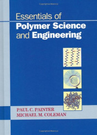 Paul C. Painter, Michael M. Coleman — Essentials of Polymer Science and Engineering