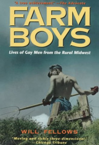 Will Fellows — Farm Boys : Lives of Gay Men from the Rural Midwest