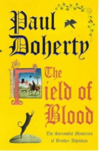 Paul Doherty, Paul Harding — The Field of Blood (Brother Athelstan 9)