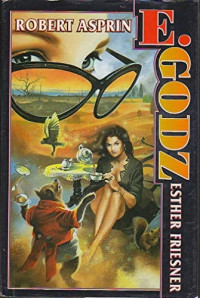Robert Asprin, Esther Friesner — E.godz