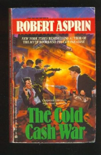 Robert Asprin — The Cold Cash War