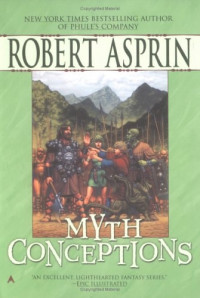 Robert Asprin — Myth Conceptions - Myth Adventures, Book 2