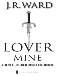 J. R. Ward — Lover Mine (Black Dagger Brotherhood, #08)