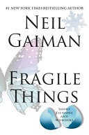 Gaiman Neil — Fragile Things: Short Fictions and Wonders