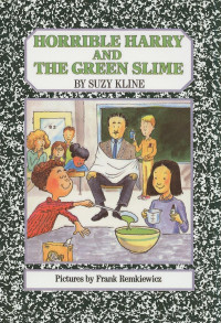 Suzy Kline — Horrible Harry and the Green Slime