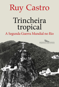 Ruy Castro — Trincheira tropical