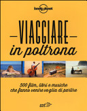 C. Dapino — Viaggiare in poltrona. 500 film, libri e musiche che fanno venire voglia di partire