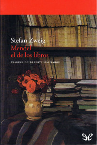 Stefan Zweig [Stefan Zweig] — Mendel el de los libros