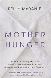 Kelly McDaniel — Mother Hunger