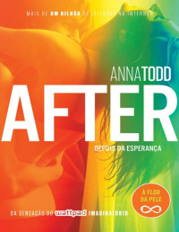 Anna Todd [Todd, Anna] — After - Depois da Esperança