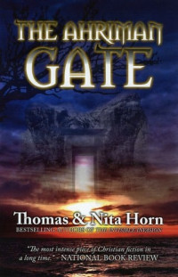 Tom Horn — The Ahriman Gate: Some Gates Should Not Be Opened