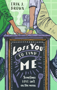 Erik J. Brown — Lose You to Find Me