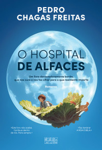 Pedro Chagas Freitas — O Hospital de Alfaces