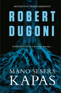 Robert Dugoni — Mano sesers kapas