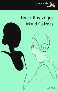 Maud Cairnes — Extraños viajes