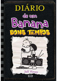 Unknown — 10. Diário de um Banana Bons tempos