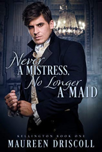 Maureen Driscoll — Never a Mistress, No Longer a Maid