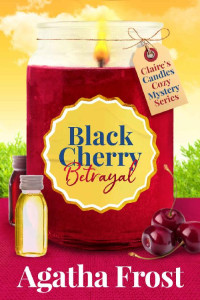 Agatha Frost — Black Cherry Betrayal (Claire's Candles Cozy Mystery 2)