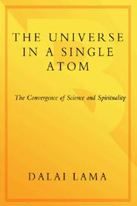 Dalai Lama — The Universe in a Single Atom: The Convergence of Science and Spirituality