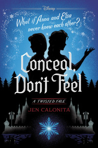 Jen Calonita — Conceal, Don't Feel