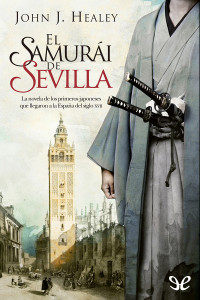 John J. Healey — El samurái de Sevilla